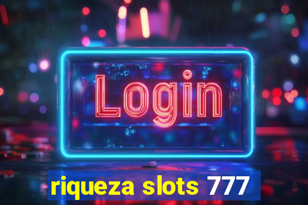 riqueza slots 777